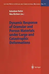 Dynamic Response of Granular and Porous Materials under Large and Catastrophic Deformations