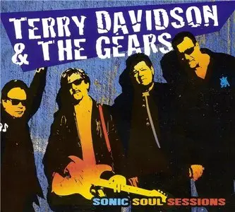 Terry Davidson & The Gears - Sonic Soul Sessions (2013)