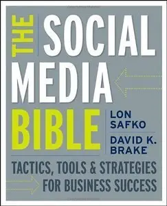 The Social Media Bible: Tactics, Tools, and Strategies for Business Success (repost)