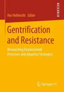 Gentrification and Resistance: Researching Displacement Processes and Adaption Strategies