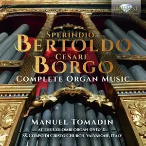 Manuel Tomadin - Bertoldo & Borgo: Complete Organ Music (2020)