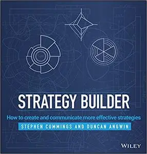 Strategy Builder: How to Create and Communicate More Effective Strategies