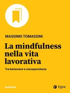 Massimo Tomassini - La mindfulness nella vita lavorativa