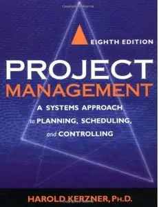 Project Management: A Systems Approach to Planning, Scheduling, and Controlling (8th edition)