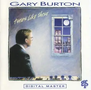 Gary Burton - Times Like These (1988) {GRP D9569}