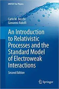 An Introduction to Relativistic Processes and the Standard Model of Electroweak Interactions (Repost)