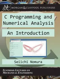 C Programming and Numerical Analysis: An Introduction