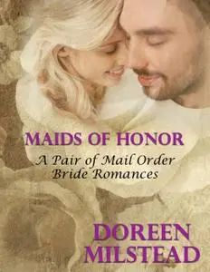 «The Many Shades of Love: A Pair of Mail Order Bride Romances» by Doreen Milstead