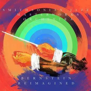 Smithsonian Jazz Masterworks Orchestra - Bernstein Reimagined (2021)