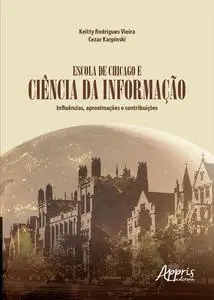 «Escola de Chicago e Ciência da Informação» by Cezar Karpinski, Keitty Rodrigues Vieira