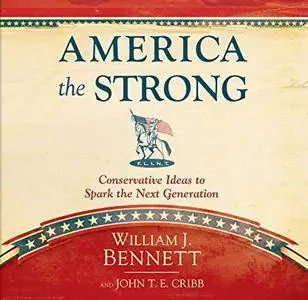 America the Strong: Conservative Ideas to Spark the Next Generation [Audiobook]