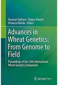 Advances in Wheat Genetics: From Genome to Field