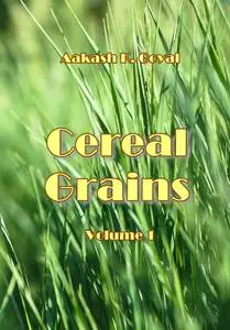 "Cereal Grains, Volume 1" ed. by Aakash K. Goyal