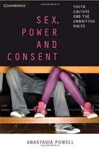 Sex, Power and Consent: Youth Culture and the Unwritten Rules (repost)