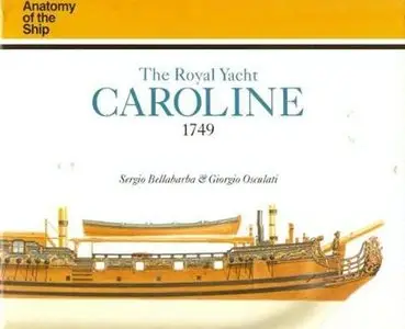 The Royal Yacht Caroline 1749 (Anatomy of the Ship, Repost)
