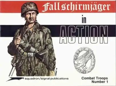 Squadron/Signal Publications 3001: Fallschirmjager in Action - Combat Troops Number 1 (Repost)