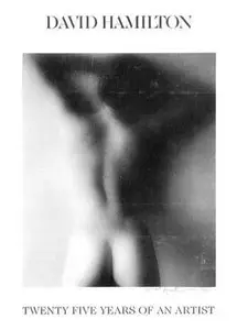 David Hamilton: 25 Years of an Artist (4500 Artistic Photographies)