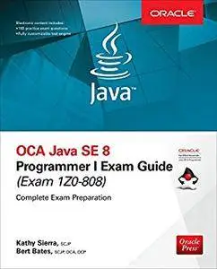 OCA Java SE 8 Programmer I Exam Guide (Exams 1Z0-808) (Certification & Career - OMG)