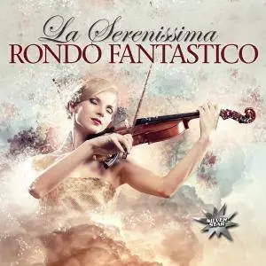 Rondo Fantastico - La Serenissima (2016)