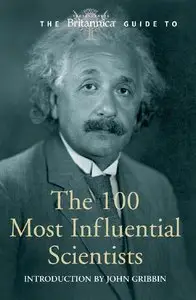 Britannica Guide to 100 Most Influential Scientists