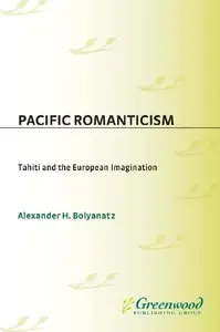 Pacific Romanticism: Tahiti and the European Imagination (repost)