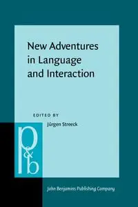 New Adventures in Language and Interaction