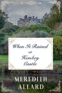 «When It Rained at Hembry Castle» by Meredith Allard