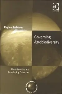 Governing Agrobiodiversity (Global Environmental Goverance) (Repost)