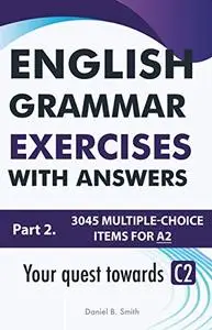English Grammar Exercises with answers Part 2: Your quest towards C2