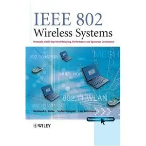  IEEE 802 Wireless Systems: Protocols, Multi-Hop Mesh/Relaying, Performance and Spectrum Coexistence (Repost) 