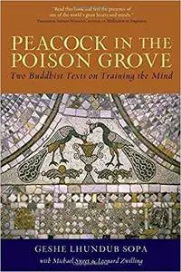 Peacock in the Poison Grove: Two Buddhist Texts on Training the Mind