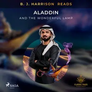 «B. J. Harrison Reads Aladdin and the Wonderful Lamp» by