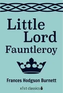 «Little Lord Fauntleroy» by Frances Hodgson Burnett