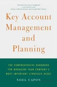 «Key Account Management and Planning» by Noel Capon