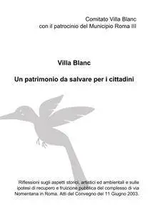 Villa Blanc Un patrimonio da salvare per i cittadini