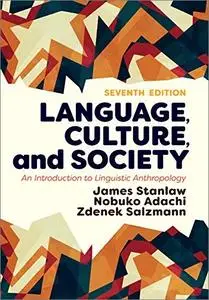 Language, Culture, and Society: An Introduction to Linguistic Anthropology, 7th Edition