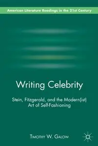 Writing Celebrity: Stein, Fitzgerald, and the Modern(ist) Art of Self-Fashioning (repost)