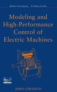 Modeling and High Performance Control of Electric Machines