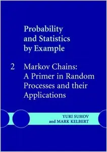 Probability and Statistics by Example: Volume 2, Markov Chains by Yuri Suhov