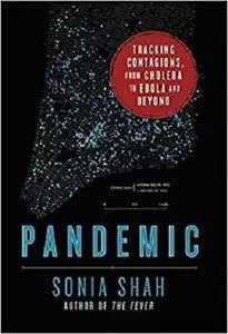 Pandemic: Tracking Contagions, from Cholera to Ebola and Beyond