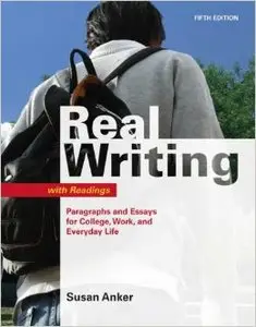Real Writing with Readings: Paragraphs and Essays for College, Work, and Everyday Life (5th Edition)