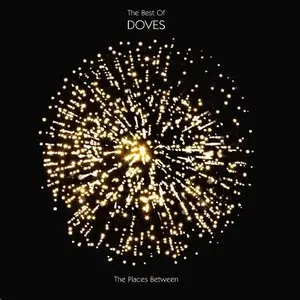 Doves - The Best of Doves - The Places Between (2010) DVD5