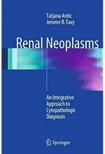 Renal Neoplasms: An Integrative Approach To Cytopathologic Diagnosis [Repost]