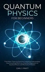 Quantum Physics for Beginners: From Wave Theory to Quantum Computing