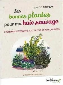 François Couplan, "Les bonnes plantes pour ma haie sauvage"