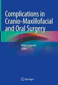 Complications in Cranio-Maxillofacial and Oral Surgery (Repost)
