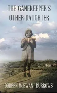 «The Gamekeepers Other Daughter» by Doreen Burrows