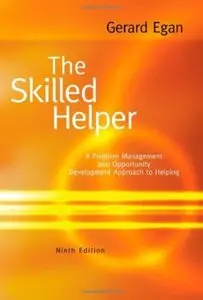 The Skilled Helper: A Problem-Management and Opportunity-Development Approach to Helping (9th edition) [Repost]