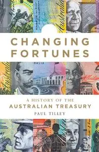 Changing Fortunes A History of the Australian Treasury