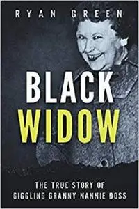 Black Widow: The True Story of Giggling Granny Nannie Doss